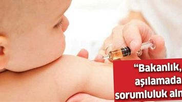&ldquo;BAKANLIK, AŞILAMADA SORUMLULUK ALMALI&rdquo;