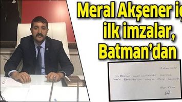 MERAL AKŞENER İ&Ccedil;İN İLK İMZALAR, BATMAN&rsquo;DAN
