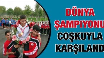 D&Uuml;NYA ŞAMPİYONU COŞKUYLA KARŞILANDI