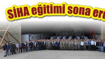 SİHA EĞİTİMİ SONA ERDİ