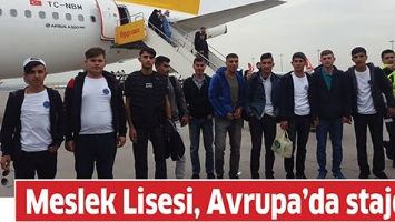 MESLEK LİSESİ, AVRUPA&rsquo;DA STAJDA