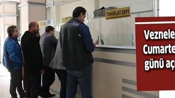 VEZNELER, CUMARTESİ G&Uuml;N&Uuml; A&Ccedil;IK