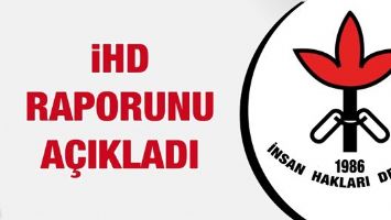 İHD RAPORUNU A&Ccedil;IKLADI