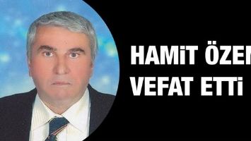 HAMİT &Ouml;ZEN VEFAT ETTİ