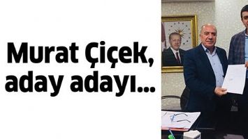 MURAT &Ccedil;İ&Ccedil;EK, ADAY ADAYI&hellip;