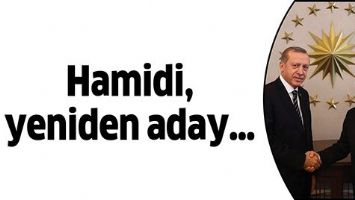 HAMİDİ, YENİDEN ADAY&hellip;