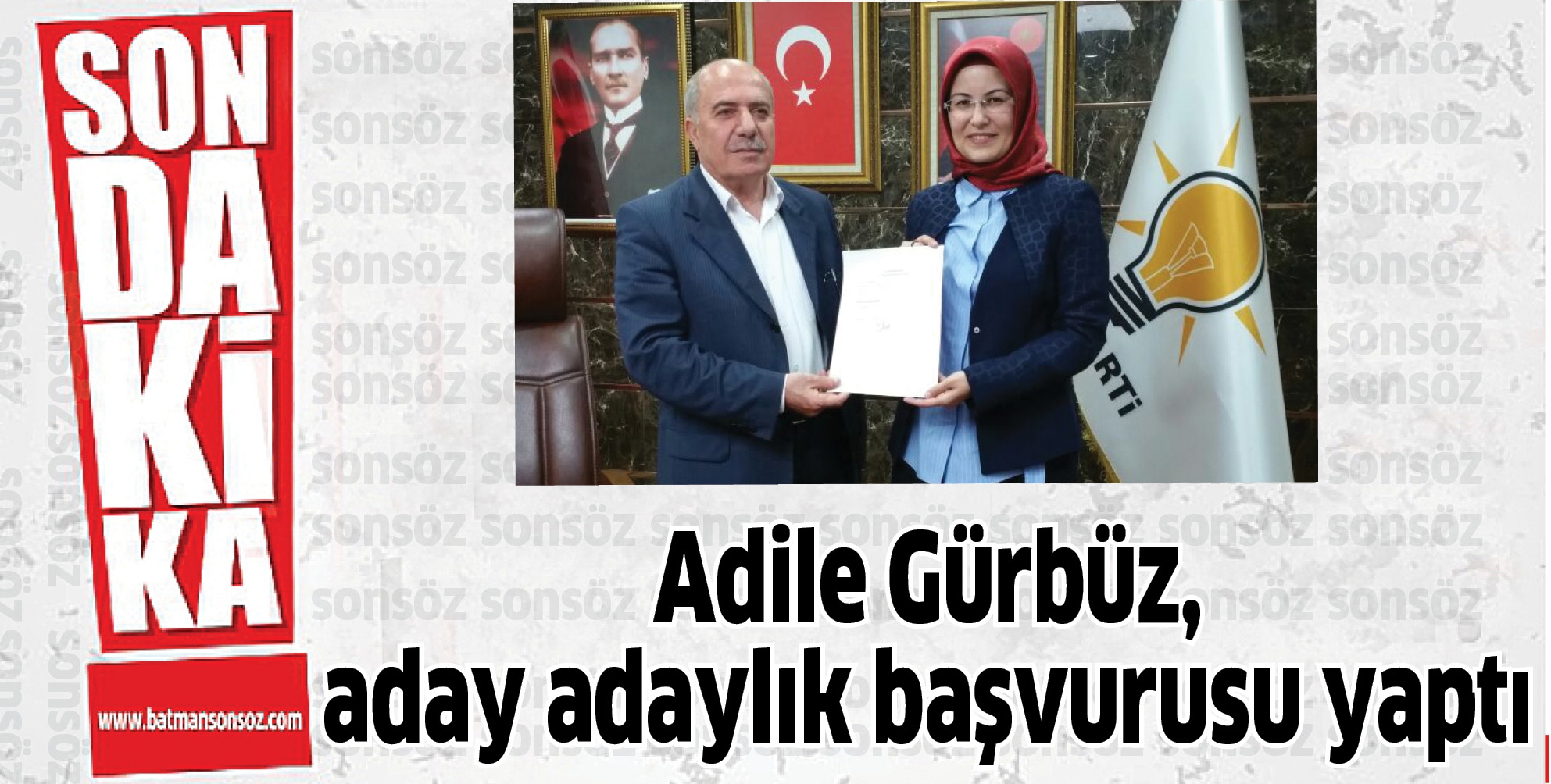 ADİLE G&Uuml;RB&Uuml;Z, ADAY ADAYLIK BAŞVURUSU YAPTI