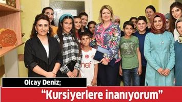 &ldquo;KURSİYERLERE İNANIYORUM&rdquo;