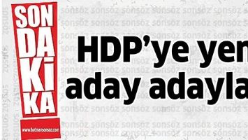 HDP&rsquo;YE YENİ ADAY ADAYLARI