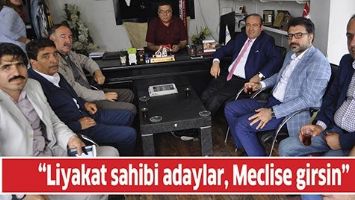 &ldquo;LİYAKAT SAHİBİ ADAYLAR, MECLİSE GİRSİN&rdquo;