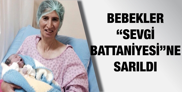 BEBEKLER &ldquo;SEVGİ BATTANİYESİ&rdquo;NE SARILDI