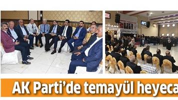 AK PARTİ&rsquo;DE TEMAY&Uuml;L HEYECANI