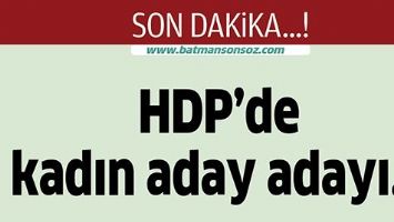 HDP’DE KADIN ADAY ADAYI