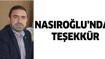 NASIROĞLU&rsquo;NDAN TEŞEKK&Uuml;R
