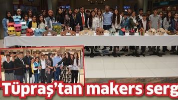 T&Uuml;PRAŞ&rsquo;TAN MAKERS SERGİ...