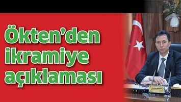 &Ouml;KTEN&rsquo;DEN İKRAMİYE A&Ccedil;IKLAMASI
