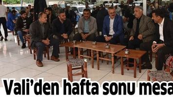 VALİ&rsquo;DEN HAFTA SONU MESAİSİ