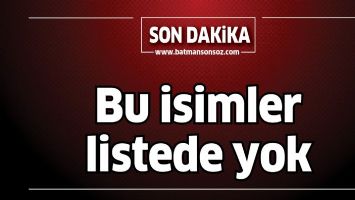 BU İSİMLER LİSTEDE YOK...
