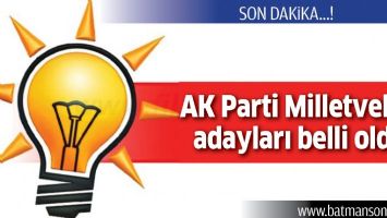 AK PARTİ BATMAN MİLLETVEKİLİ ADAYLARI A&Ccedil;IKLANDI.