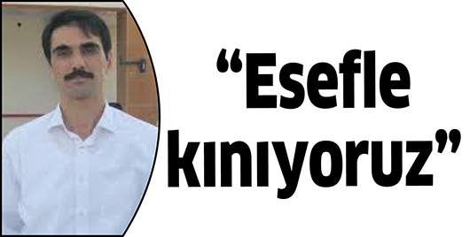 &ldquo;ESEFLE KINIYORUZ&rdquo;