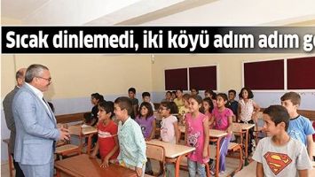 SICAK DİNLEMEDİ, İKİ K&Ouml;Y&Uuml; ADIM ADIM GEZDİ