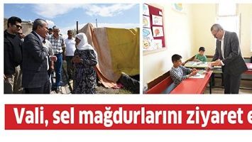 VALİ, SEL MAĞDURLARINI ZİYARET ETTİ