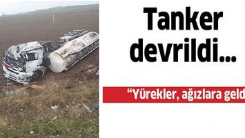 TANKER DEVRİLDİ&hellip;