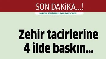 ZEHİR TACİRLERİNE 4 İLDE BASKIN&hellip;