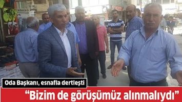 ODA BAŞKANI, ESNAFLA DERTLEŞTİ