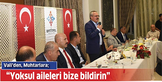 VALİ&rsquo;DEN, MUHTARLARA;