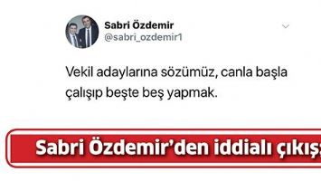 SABRİ &Ouml;ZDEMİR&rsquo;DEN İDDİALI &Ccedil;IKIŞ;