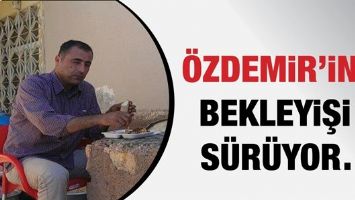 &Ouml;ZDEMİR&rsquo;İN BEKLEYİŞİ S&Uuml;R&Uuml;YOR&hellip;