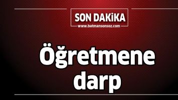 &Ouml;ĞRETMENE DARP!