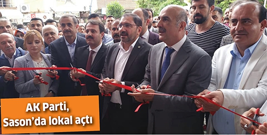 AK PARTİ, SASON&rsquo;DA LOKAL A&Ccedil;TI