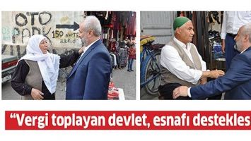 &ldquo;VERGİ TOPLAYAN DEVLET, ESNAFI DESTEKLESİN&rdquo;