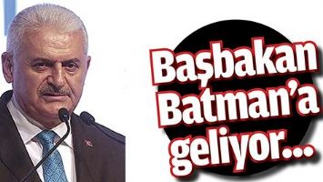 BAŞBAKAN BATMAN&rsquo;A GELECEK
