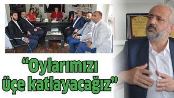 &ldquo;OYLARIMIZI &Uuml;&Ccedil;E KATLAYACAĞIZ&rdquo;