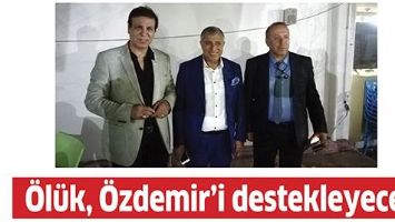 &Ouml;L&Uuml;K, &Ouml;ZDEMİR&rsquo;İ DESTEKLEYECEK