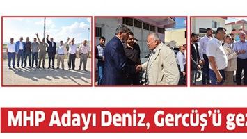 MHP ADAYI DENİZ, GERC&Uuml;Ş&rsquo;&Uuml; GEZDİ