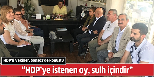 HDP&rsquo;Lİ VEKİLLER, SONS&Ouml;Z&rsquo;DE KONUŞTU