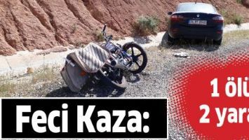 FECİ KAZA: 1 &Ouml;L&Uuml;, 2 YARALI