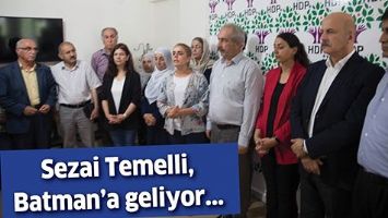 SEZAİ TEMELLİ,  BATMAN&rsquo;A GELİYOR...