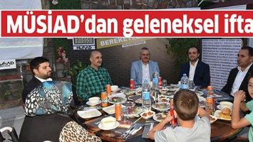 M&Uuml;SİAD&rsquo;DAN GELENEKSEL İFTAR&hellip;