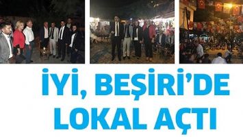 İYİ, BEŞİRİ&rsquo;DE LOKAL A&Ccedil;TI