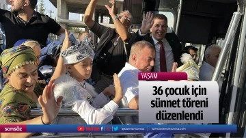 36 &ccedil;ocuk i&ccedil;in s&uuml;nnet t&ouml;reni d&uuml;zenlendi
