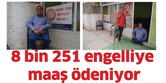 8 BİN 251 ENGELLİYE MAAŞ &Ouml;DENİYOR
