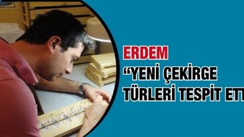 ERDEM &ldquo;YENİ &Ccedil;EKİRGE T&Uuml;RLERİ TESPİT ETTİK&rdquo;