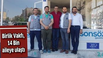 BİRLİK VAKFI, 14 BİN AİLEYE ULAŞTI