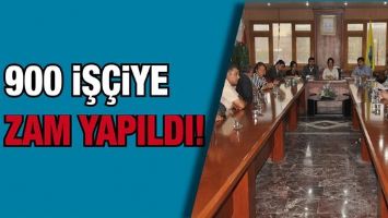 900 İŞ&Ccedil;İYE ZAM YAPILDI!