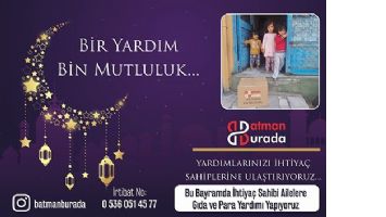 BATMANBURADA&rsquo;DAN YARDIM TOPLUYOR
